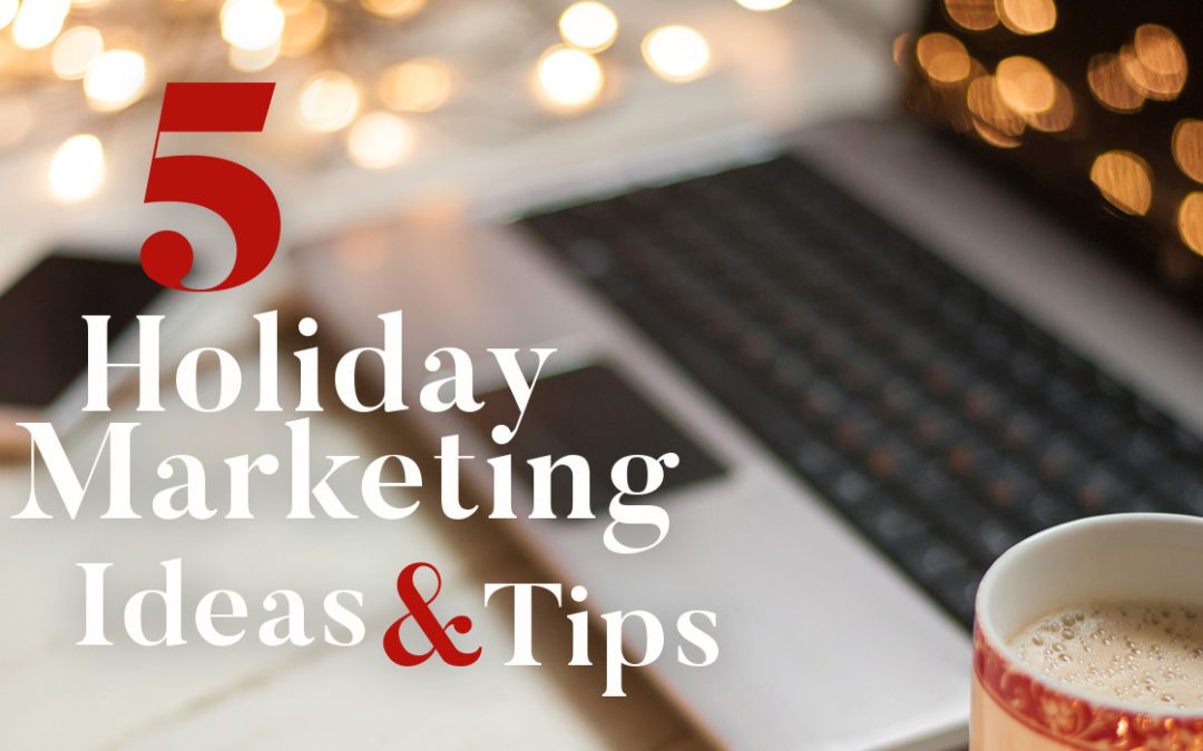 5 Holiday Marketing Tips to Use This Season